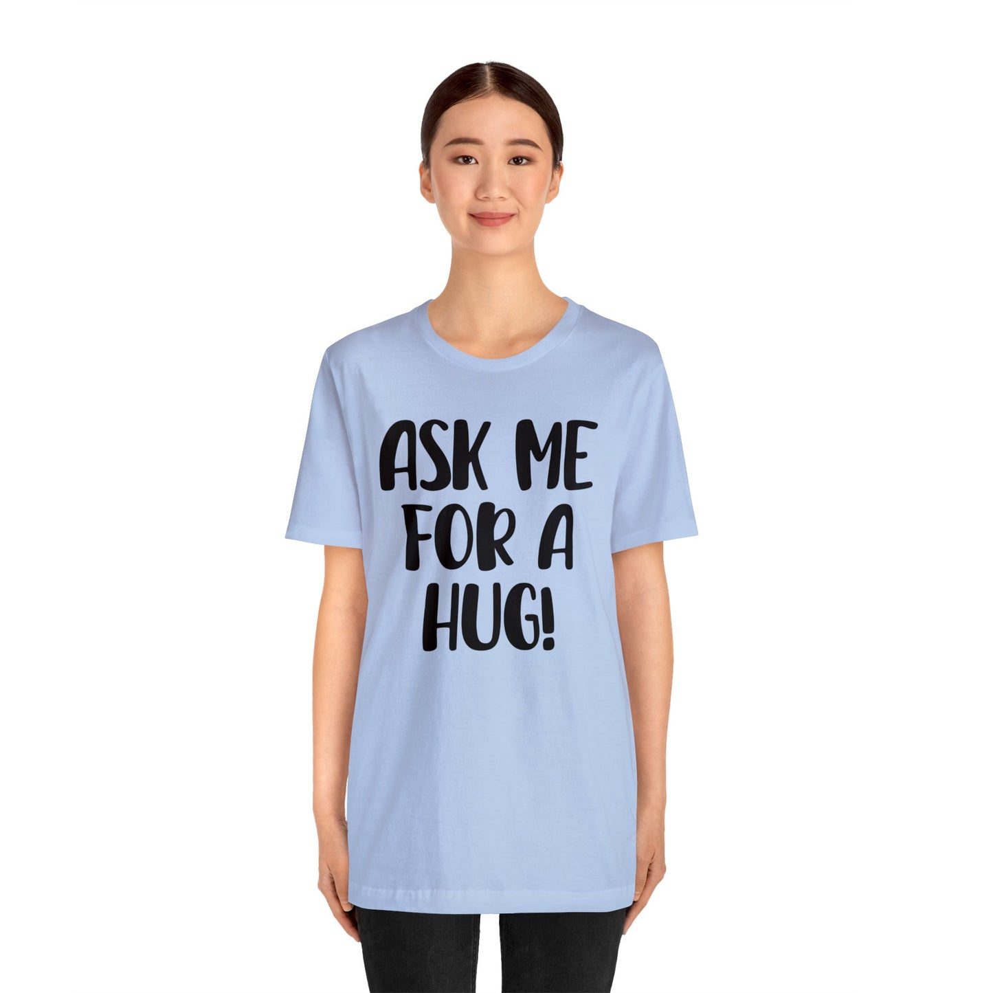 Ask Me For A Hug Tee