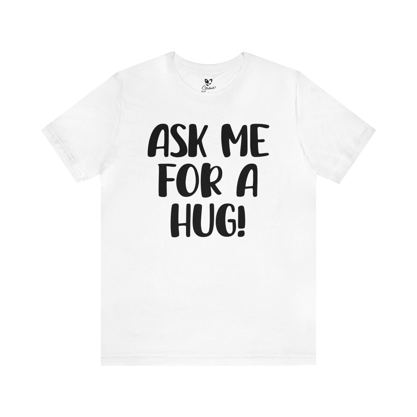 Ask Me For A Hug Tee