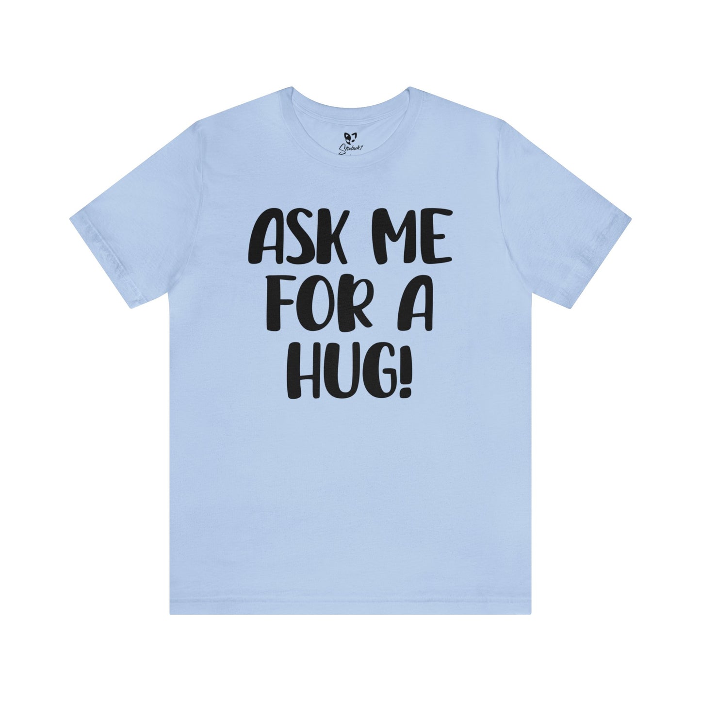 Ask Me For A Hug Tee