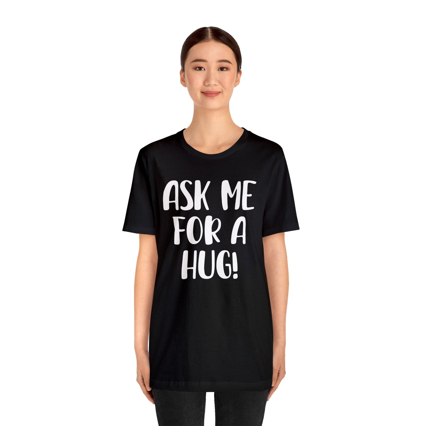 Ask Me For A Hug Tee