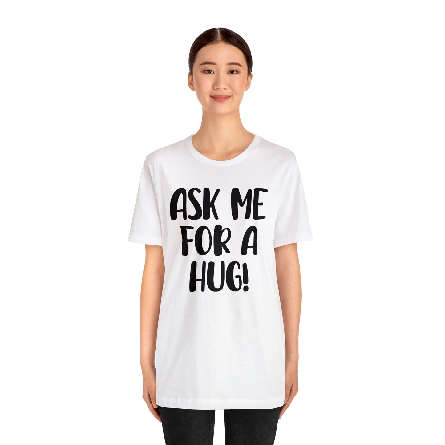 Ask Me For A Hug Tee