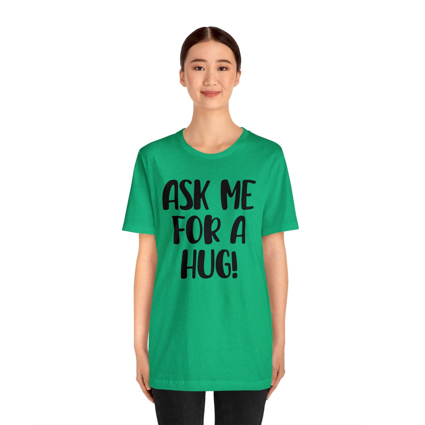 Ask Me For A Hug Tee