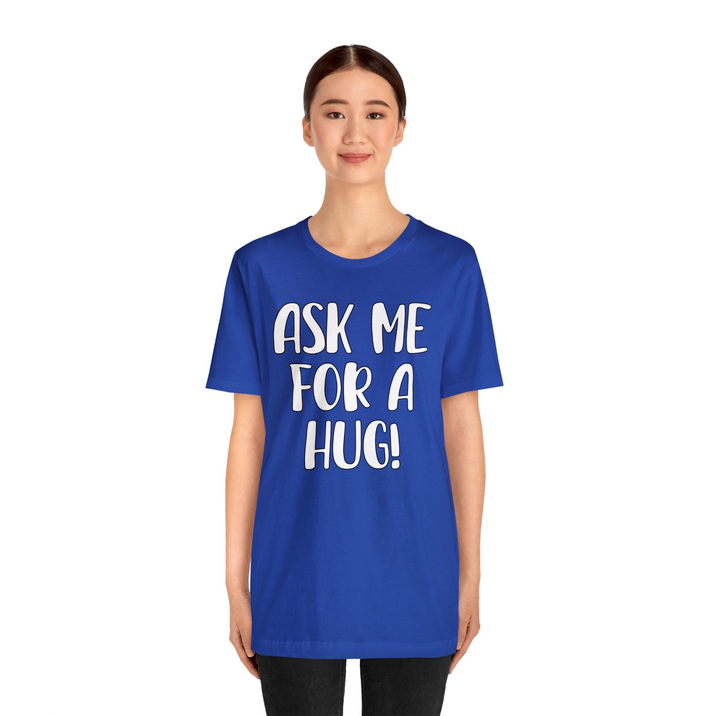 Ask Me For A Hug Tee